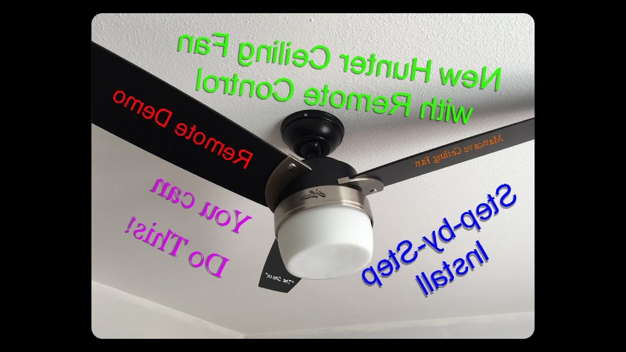 How To Install A Ceiling Fan With Remote Control, Hunter Ceiling Fan Model#  59188 For Favorite Norah 5 Blade Ceiling Fans (View 19 of 20)